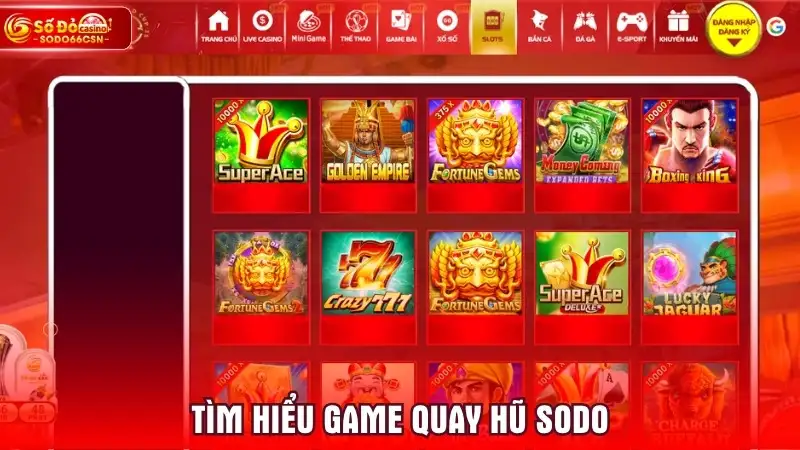 Tìm hiểu game quay hũ SODO