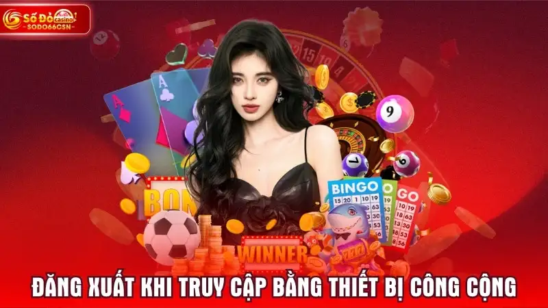 Đăng xuất khi truy cập bằng thiết bị công cộng