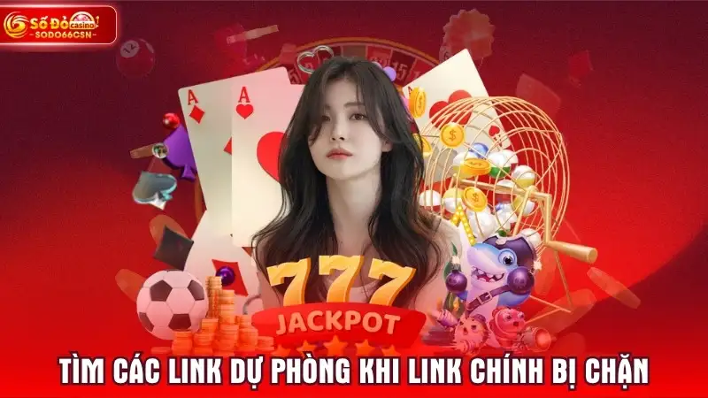 Tìm các link dự phòng khi link chính bị chặn