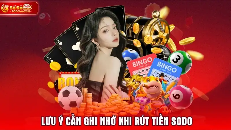 Lưu ý cần ghi nhớ khi rút tiền SODO