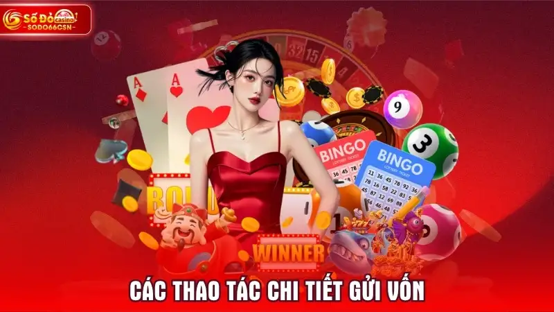Các thao tác chi tiết gửi vốn