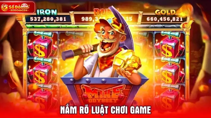 Nắm rõ luật chơi game