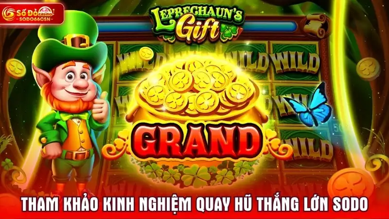 Tham khảo kinh nghiệm quay hũ thắng lớn SODO