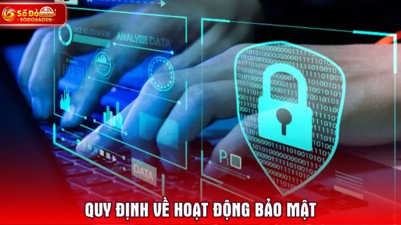 Quy định về hoạt động bảo mật