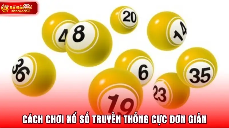 Cách chơi xổ số truyền thống cực đơn giản