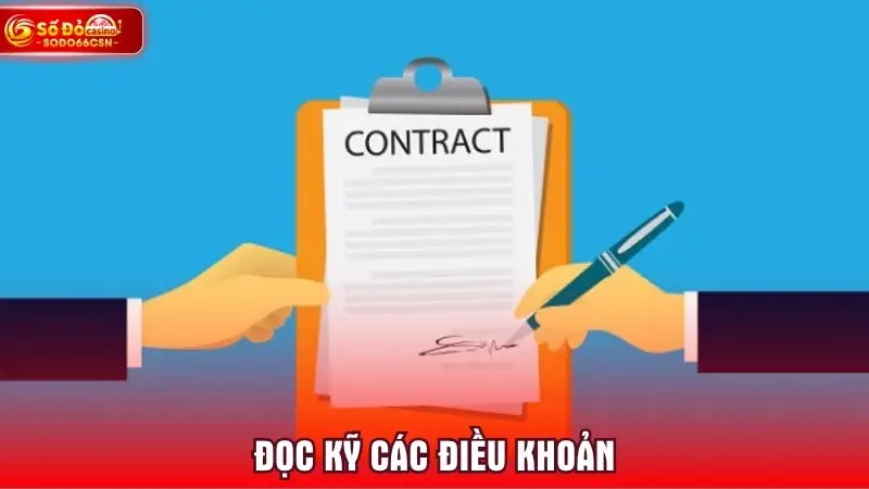 Đọc kỹ các điều khoản