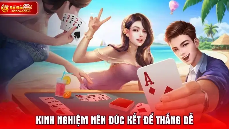 Kinh nghiệm nên đúc kết để thắng dễ